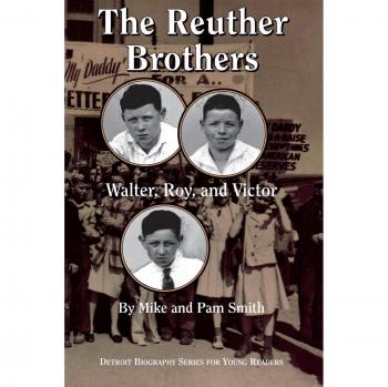 The Reuther Brothers: Walter, Roy, and Victor