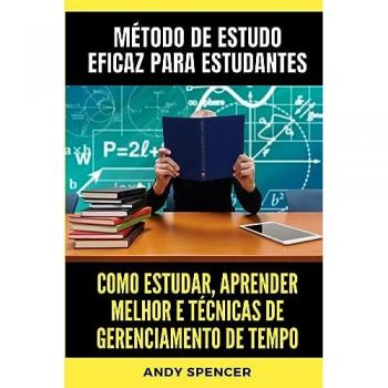 Spencer, Andy: Método de Estudo Eficaz para Estudantes