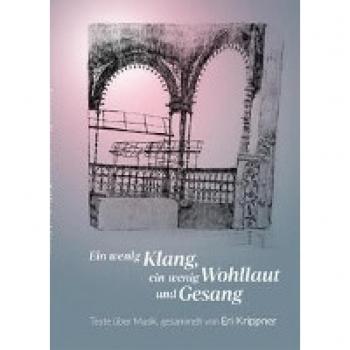 Eri Krippner Ein Wenig Klang, Ein Wenig Wohllaut Und Gesang: Gedanken Über Musik Und Melodien In Der Natur