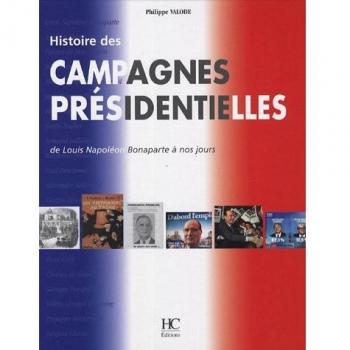 Histoire des campagnes présidentielles : De Louis Napoléon Bonaparte à nos jours