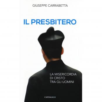 Il presbitero. La misericordia di Cristo tra gli uomini
