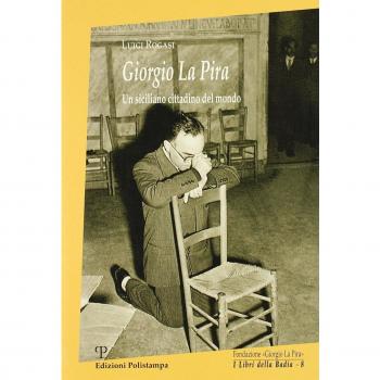 Giorgio La Pira. Un siciliano cittadino del mondo