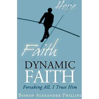 Dynamic Faith: Forsaking All, I Trust Him