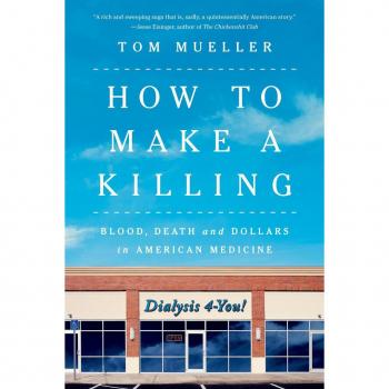 Vitalsource Technologies, Inc. How to Make a Killing: Blood, Death and Dollars in American Medicine