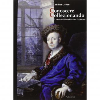 Conoscere collezionando. I ritratti della collezione Gabburri