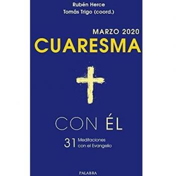 Cuaresma. Marzo 2020. con El: Marzo 2020. 31 meditaciones con el Evangelio: 98
