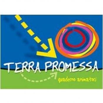 Terra promessa. Guida animatori. Oratorio estivo 2010