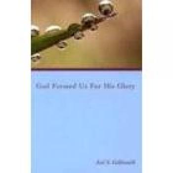 God Formed Us for His Glory (Letters)
