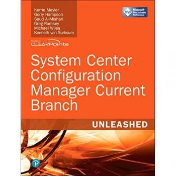 System Center Configuration Manager Current Branch Unleashed (includes Content Update Program)