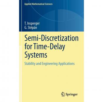 Semi-Discretization for Time-Delay Systems: Stability and Engineering Applications