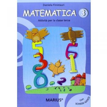 Matematica. Attività. Per la 3ª classe elementare
