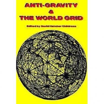 AntiGravity and the World Grid by David Hatcher David Hatcher Childress Childress