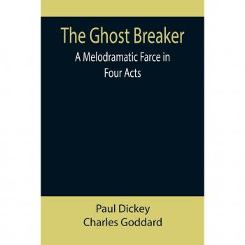Dickey, Paul: The Ghost Breaker