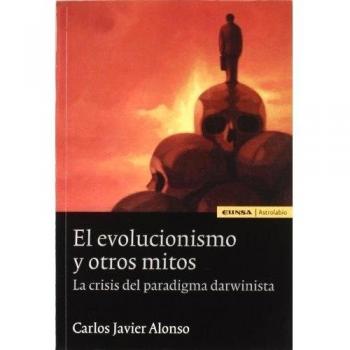 EVOLUCIONISMO Y OTROS MITOS, EL.