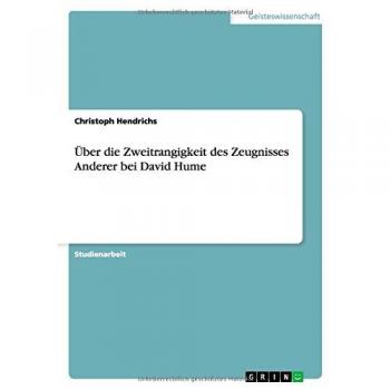 Über die Zweitrangigkeit des Zeugnisses Anderer bei David Hume