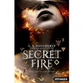 Daugherty, C. J. Secret Fire. Die Entflammten: (Band 1)