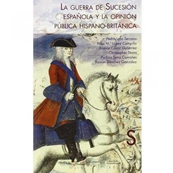 LA GUERRA DE SUCESION ESPAÑOLA Y LA OPINION PUBLICA HISPANO-