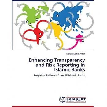 Enhancing Transparency and Risk Reporting in Islamic Banks: Empirical Evidence from 28 Islamic Banks