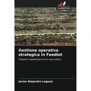 Gestione operativa strategica in Feedlot: Proposta e applicazione di un caso pratico