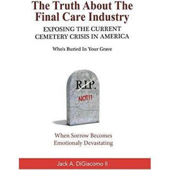 The Truth About the Final Care Industry: Exposing the Current Cemetery Crisis in America