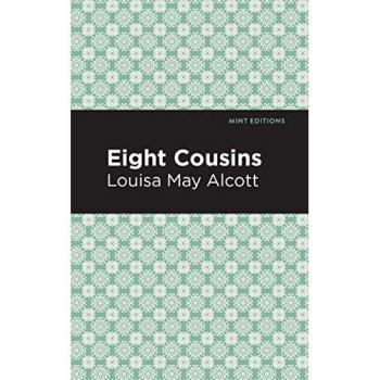 Eight Cousins (Mint Editions)