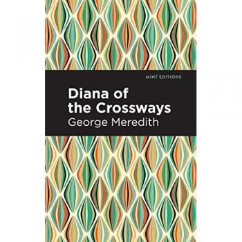 Diana of the Crossways (Mint Editions―Literary Fiction)