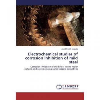 Electrochemical studies of corrosion inhibition of mild steel: Corrosion inhibition of mild steel in one molar sulfuric acid solution using some triazole derivatives