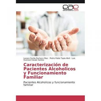 Caracterización de Pacientes Alcoholicos y Funcionamiento Familiar: Pacientes Alcoholicos y funcionamiento familiar
