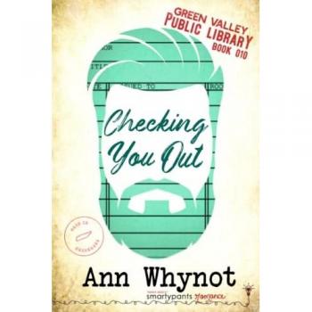 Checking You Out: Second Chance Small Town Romance (Green Valley Library, Band 10)