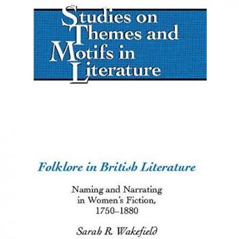 Folklore in British Literature by Sarah R. Wakefield