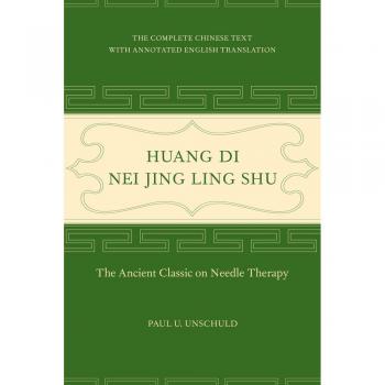 Huang Di Nei Jing Ling Shu : The Ancient Classic on Needle Therapy