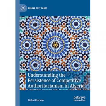 Understanding the Persistence of Competitive Authoritarianism in Algeria