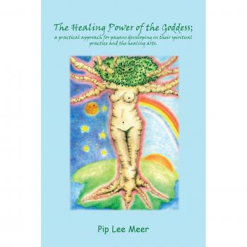 The Healing Power of the Goddess; a practical approach for pagans developing in their spiritual practice and the healing arts.