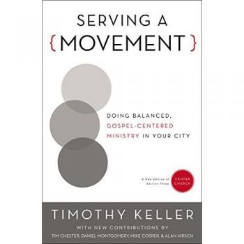 Keller, Timothy: Serving a Movement