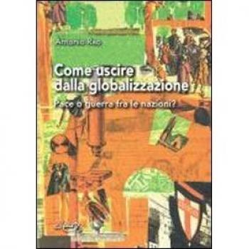 Come uscire dalla globalizzazione. Pace o guerra fra le nazioni?