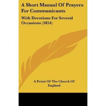 A Short Manual Of Prayers For Communicants