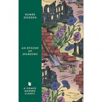 An Episode of Sparrows : A Virago Modern Classic