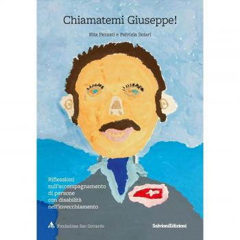 Chiamatemi Giuseppe! Riflessioni sull'accompagnamento di persone con disabilità