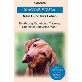 Mein Hund fürs Leben Ratgeber:Magyar Vi, Ratgeber von Mein Hund fürs Leben Ratgeber