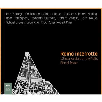 Roma interrotta. Twelve interventions on the Nolli's plan of Rome in the MAXXI architettura collections