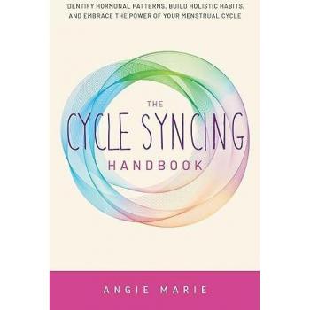 Angie Marie The Cycle Syncing Handbook