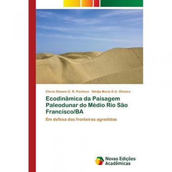 Ecodinâmica da Paisagem Paleodunar do Médio Rio São Francisco/BA: Em defesa das fronteiras agredidas