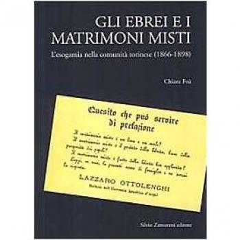 Gli ebrei e i matrimoni misti. L'esogamia nella comunità torinese (1866-1898)