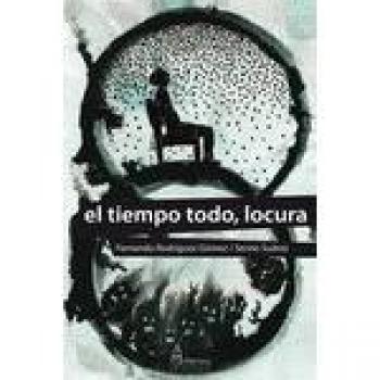 El tiempo todo, locura