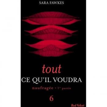 Tout ce qu'il voudra, Tome 6 : Naufragée : 1ère partie