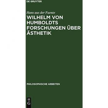 Wilhelm von Humboldts Forschungen über Ästhetik