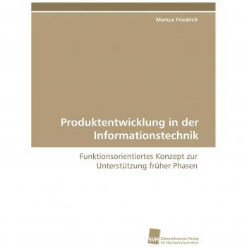 Produktentwicklung in der Informationstechnik: Funktionsorientiertes Konzept zur Unterstützung früher Phasen