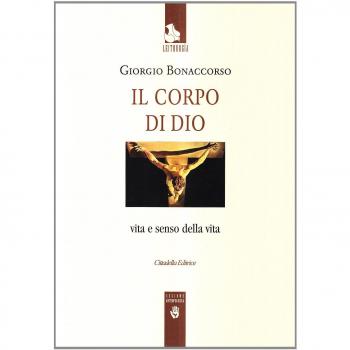 Il corpo di Dio. Vita e senso della vita