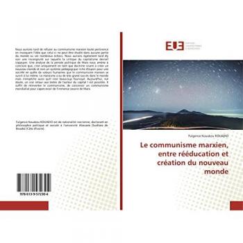 Le communisme marxien, entre rééducation et création du nouveau monde