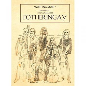Nothing More The Collected Fotheringay